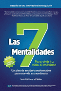 Las 7 Mentalidades: Para vivir tu vida al m�ximo