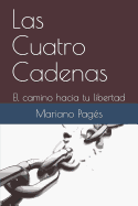 Las Cuatro Cadenas: El Camino Hacia Tu Libertad