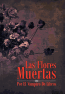 Las Flores Muertas