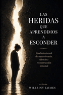 Las heridas que aprendimos a esconder