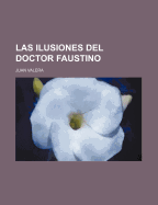 Las Ilusiones del Doctor Faustino