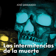 Las Intermitencias de La Muerte