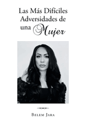 Las M�s Dif?ciles Adversidades de una Mujer