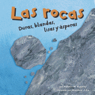 Las Rocas: Duras, Blandas, Lisas Y ?speras (Rocks: Hard, Soft, Smooth, and Rough)