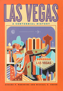 Las Vegas: A Centennial History