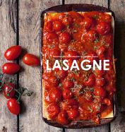 Lasagne: Over 30 delicious pasta dishes