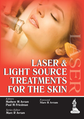 Laser and Light Source Treatments for the Skin - Avram, Marc R