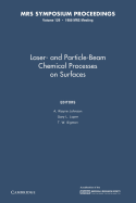 Laser- And Particle-Beam Chemical Processes on Surfaces: Volume 129