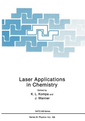 Laser Applications in Chemistry - Kompa, K L (Editor), and Wanner, J (Editor)