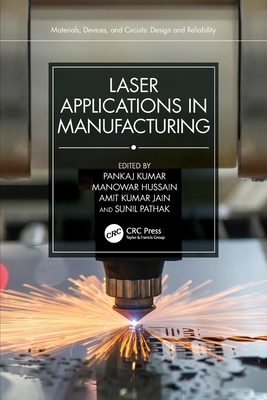 Laser Applications in Manufacturing - Kumar, Pankaj (Editor), and Hussain, Manowar (Editor), and Jain, Amit Kumar (Editor)