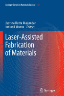 Laser-Assisted Fabrication of Materials