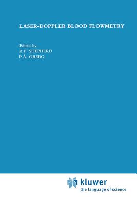 Laser-Doppler Blood Flowmetry - Shepherd, A.P. (Editor), and �berg, P.�. (Editor)