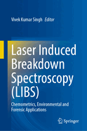 Laser Induced Breakdown Spectroscopy (Libs): Chemometrics, Environmental and Forensic Applications