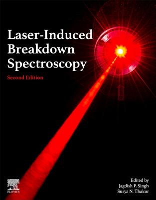 Laser-Induced Breakdown Spectroscopy - Singh, Jagdish P. (Editor), and Thakur, Surya N. (Editor)