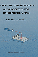 Laser-Induced Materials and Processes for Rapid Prototyping
