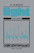 Laser Light Dynamics: Volume II