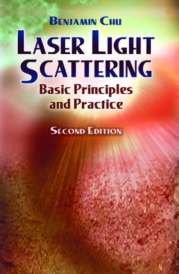 Laser Light Scattering: Basic Principles and Practice - Chu, Benjamin