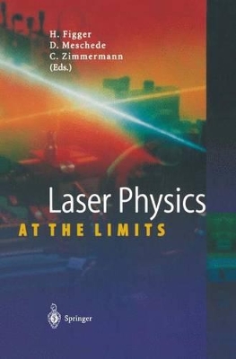 Laser Physics at the Limits - Figger, Hartmut (Editor), and Meschede, Dieter (Editor), and Zimmermann, Claus (Editor)