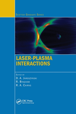 Laser-Plasma Interactions - Jaroszynski, Dino A. (Editor), and Bingham, R.A. (Editor), and Cairns, R.A (Editor)