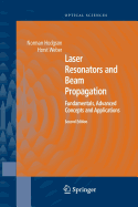 Laser Resonators and Beam Propagation: Fundamentals, Advanced Concepts, Applications