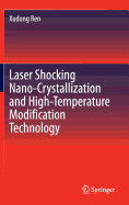 Laser Shocking Nano-Crystallization and High-Temperature Modification Technology