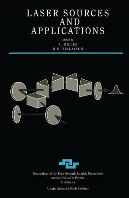 Laser Sources and Applications - Miller, A (Editor)
