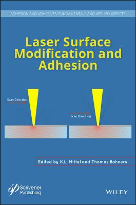 Laser Surface Modification and Adhesion - Mittal, K L, and Bahners, Thomas