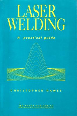 Laser Welding: A Practical Guide - Dawes, C T