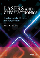 Lasers and Optoelectronics: Fundamentals, Devices, and Applications