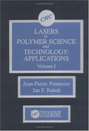 Lasers in Polymer Science and Technology: Applications, Volume I