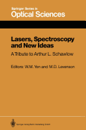 Lasers, Spectroscopy and New Ideas: A Tribute to Arthur L. Schawlow