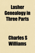 Lasher Genealogy in Three Parts