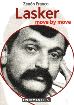 Lasker: Move by Move - Franco, Zenon