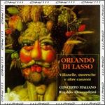 Lasso: Villanelle, Moresche e Altre Canzone