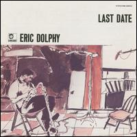 Last Date - Eric Dolphy