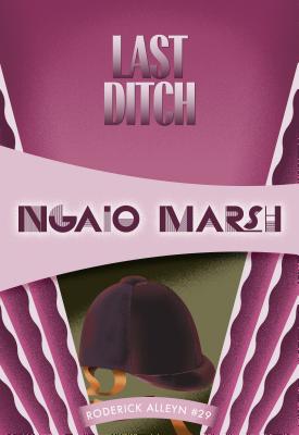 Last Ditch - Marsh, Ngaio