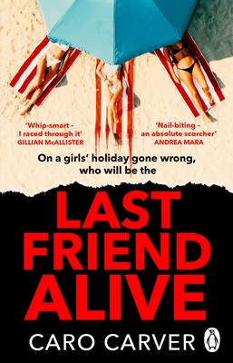 Last Friend Alive - Carver, Caro