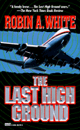 Last High Ground - White, Robin A
