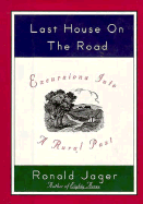 Last House on the Road: Excursions Into a Rural Past