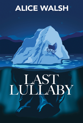 Last Lullaby - Walsh, Alice