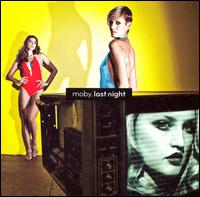 Last Night - Moby