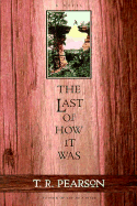 Last of How It Was - Pearson, T R