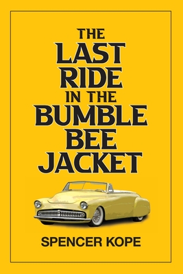 Last Ride in the Bumblebee Jacket - Kope, Spencer