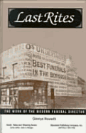 Last Rites: The Work of the Modern Funeral Director