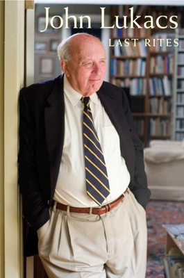 Last Rites - Lukacs, John