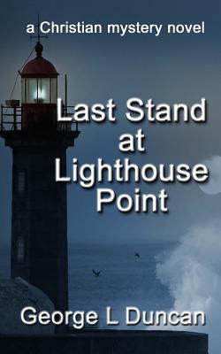 Last Stand at Lighthouse Point - Duncan, George, and Publishing, Kellan