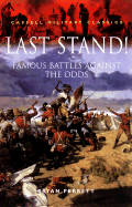 Last Stand!: Famous Battles Against the Odds