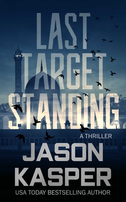 Last Target Standing: A David Rivers Thriller - Kasper, Jason