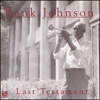 Last Testament - Bunk Johnson