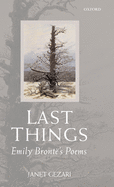 Last Things: Emily Bront�'s Poems